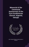 Memorial of the Centennial Anniversary of the First Presbyterian Church, Augusta, Georgia