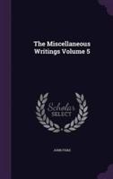 The Miscellaneous Writings Volume 5