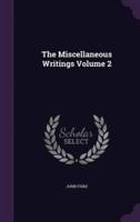 The Miscellaneous Writings Volume 2