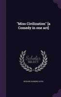 Miss Civilization [A Comedy in One Act]