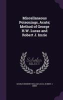 Miscellaneous Poisonings, Acute; Method of George H.W. Lucas and Robert J. Imrie