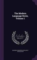 The Modern Language Revie, Volume 1
