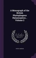 A Monograph of the British Phytophagous Hymenoptera .. Volume 2