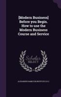 [Modern Business] Before You Begin. How to Use the Modern Business Course and Service