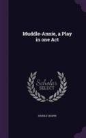 Muddle-Annie, a Play in One Act