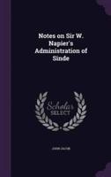 Notes on Sir W. Napier's Administration of Sinde