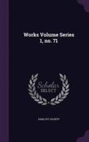 Works Volume Series 1, No. 71