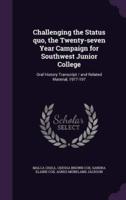 Challenging the Status Quo, the Twenty-Seven Year Campaign for Southwest Junior College