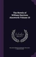 The Novels of William Harrison Ainsworth Volume 10