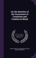 On the Question of the Occurrence of Creatinine and Creatine in Blood