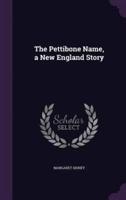 The Pettibone Name, a New England Story