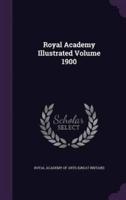Royal Academy Illustrated Volume 1900