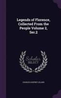 Legends of Florence, Collected From the People Volume 2, Ser.2