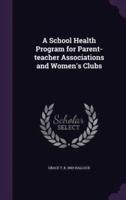 A School Health Program for Parent-Teacher Associations and Women's Clubs