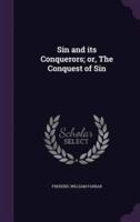 Sin and Its Conquerors; or, The Conquest of Sin