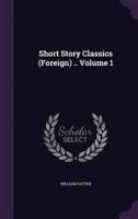 Short Story Classics (Foreign) .. Volume 1