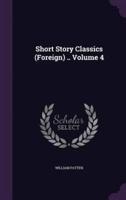 Short Story Classics (Foreign) .. Volume 4