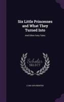 Six Little Princesses and What They Turned Into