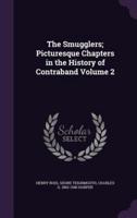 The Smugglers; Picturesque Chapters in the History of Contraband Volume 2