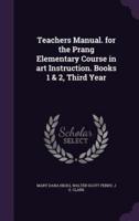 Teachers Manual. For the Prang Elementary Course in Art Instruction. Books 1 & 2, Third Year