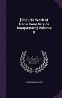 [The Life Work of Henri René Guy De Maupassant] Volume 9