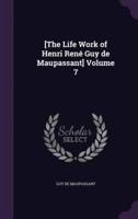 [The Life Work of Henri René Guy De Maupassant] Volume 7