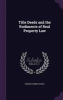 Title Deeds and the Rudiments of Real Property Law