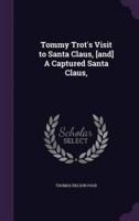 Tommy Trot's Visit to Santa Claus, [And] A Captured Santa Claus,