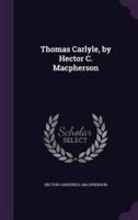 Thomas Carlyle, by Hector C. Macpherson