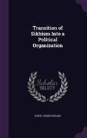 Transition of Sikhism Into a Political Organization