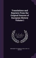 Translations and Reprints From the Original Sources of European History Volume 1