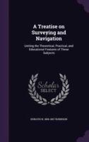 A Treatise on Surveying and Navigation