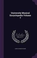 University Musical Encyclopedia Volume 7