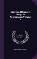 Views and Reviews; Essays in Appreciation Volume 2