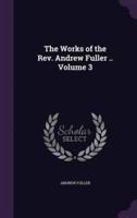 The Works of the Rev. Andrew Fuller .. Volume 3