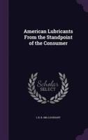 American Lubricants From the Standpoint of the Consumer