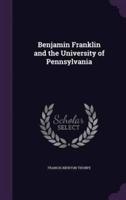 Benjamin Franklin and the University of Pennsylvania