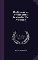 The Bivouac; or, Stories of the Peninsular War Volume 3