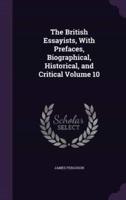 The British Essayists, With Prefaces, Biographical, Historical, and Critical Volume 10