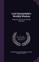 Lord Chesterfield's Worldly Wisdom