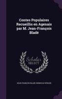 Contes Populaires Recueillis En Agenais Par M. Jean-François Bladé