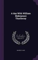 A Day With William Makepeace Thacheray