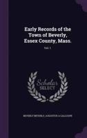 Early Records of the Town of Beverly, Essex County, Mass.