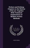 Etchers and Etching; Chapters in the History of the Art, Together With Technical Explanations of Modern Artistic Methods