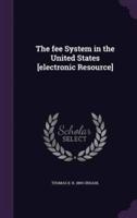 The Fee System in the United States [Electronic Resource]