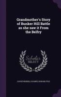 Grandmother's Story of Bunker Hill Battle as She Saw It From the Belfry