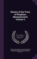 History of the Town of Hingham, Massachusetts Volume 2