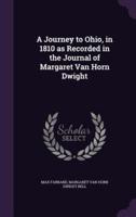 A Journey to Ohio, in 1810 as Recorded in the Journal of Margaret Van Horn Dwight