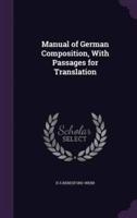 Manual of German Composition, With Passages for Translation