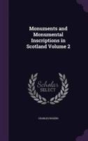 Monuments and Monumental Inscriptions in Scotland Volume 2
